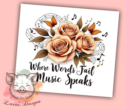 Inspirational Music Quote 20oz Tumbler Wrap, Inspirational Quote Mug, 20oz Drinkware, Music Lover Gift, Where Words Fail Mug, Musical Design Tumbler, Musician Cup Sublimation Lara' s Designs 