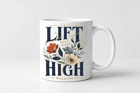 Inspirational Quote PNG Lift What Gives Meaning Floral Sublimation SVG BillahCrafts 
