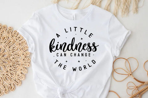 Inspirational Quote T-shirt, A little kindness can change the world SVG SVG FiveStarCrafting 