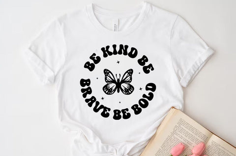 Inspirational Quote T-shirt, Be kind be brave be bold SVG FiveStarCrafting 