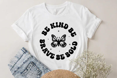 Inspirational Quote T-shirt, Be kind be brave be bold SVG FiveStarCrafting 