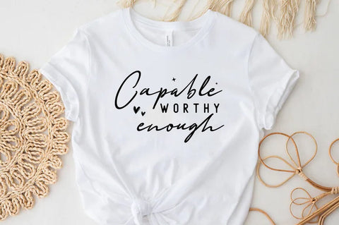 Inspirational Quote T-shirt, Capable worthy enough SVG FiveStarCrafting 