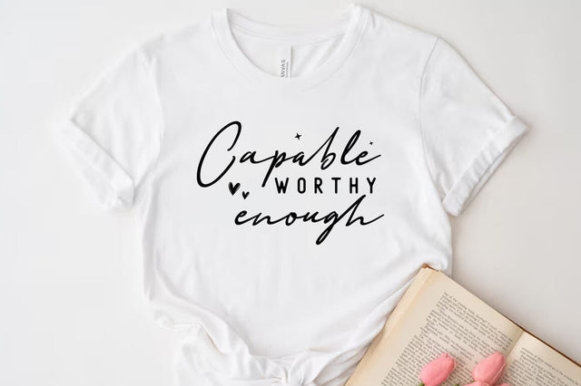 Inspirational Quote T-shirt, Capable worthy enough SVG FiveStarCrafting 