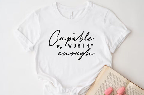 Inspirational Quote T-shirt, Capable worthy enough SVG FiveStarCrafting 