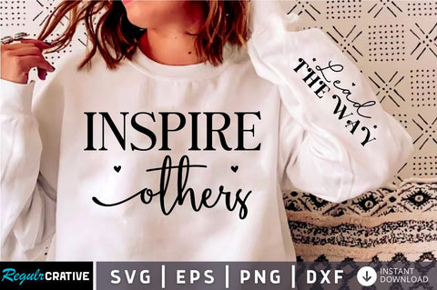 Inspire Others Sleeve SVG Design, Motivational Sleeve SVG SVG Regulrcrative 