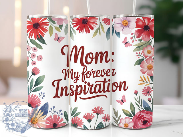 Inspiring Mom Floral 20oz Tumbler, Sublimation Gift, Best Mom Mug, 20oz Tumbler Design, Inspirational Mom Quote, Mom Appreciation Theme, Floral Wrap Sublimation ToriDesigns 
