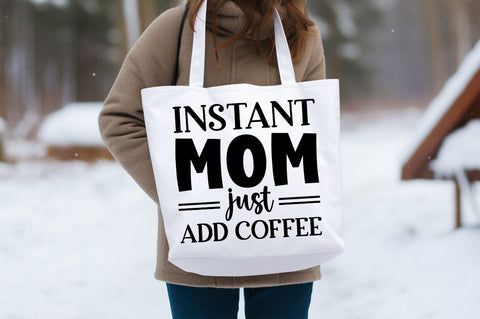 Instant mom just add coffee SVG Design SVG Designangry 
