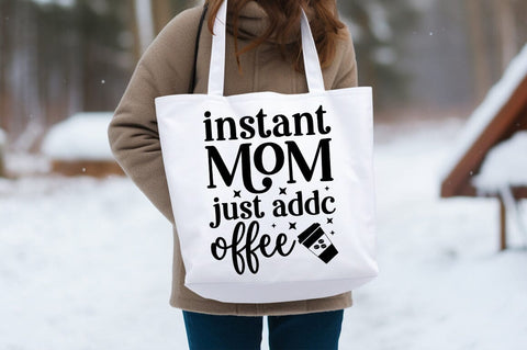 Instant mom just add coffee SVG Design SVG Designangry 