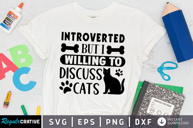 Introverted but i willing to discuss cats SVG Design SVG Regulrcrative 