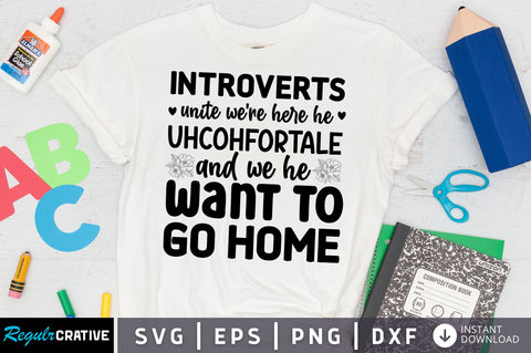 introverts unite we're here he uhcohfortale SVG Design SVG Design SVG Regulrcrative 