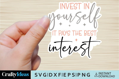 Invest in yourself it pays the best interest SVG Crafty Ideas 