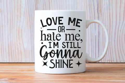 Iove me or hate me im still Svg Design SVG Regulrcrative 