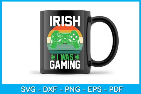 Irish I Was Gaming St Patrick's Day SVG PNG PDF Cut File SVG Creativedesigntee 