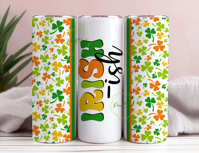 Irish-ish - Saint Patrick's Day St Tumbler, 20oz Skinny Tumbler Png, Lucky st patrick day png,Sublimation Designs Downloads Sublimation PixelChick 