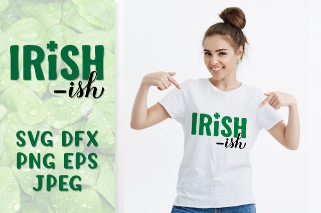 Irish-ish SVG. Funny Saint Patricks Day quote shirt design SVG LaBelezoka 