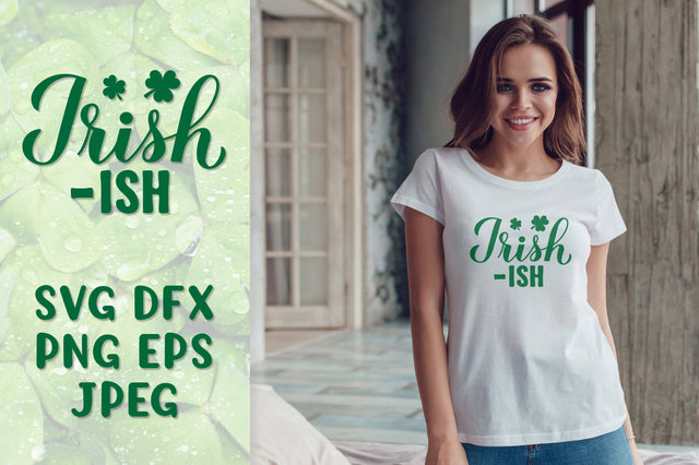 Irish-ish SVG. Funny St. Patricks Day quote shirt design SVG LaBelezoka 