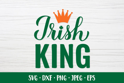 Irish King SVG. Funny Saint Patricks Day quote shirt design SVG LaBelezoka 