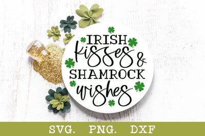 Irish Kisses and Shamrock Wishes - St Patrick's Day Round Sign SVG SVG Ikonart Design Shop 