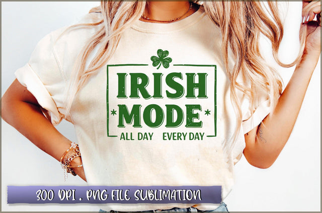 Irish Mode all day every day Sublimation Sublimation Shetara Begum 