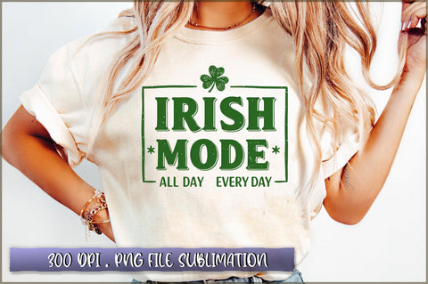 Irish Mode all day every day Sublimation Sublimation Shetara Begum 