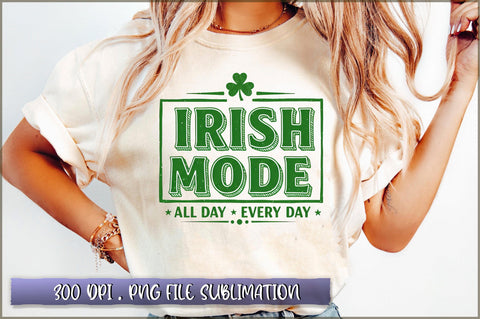 Irish Mode all day every day Sublimation Sublimation Shetara Begum 