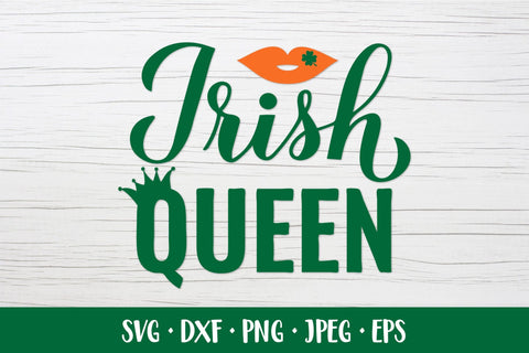 Irish Queen SVG. Funny Saint Patricks Day quote shirt design SVG LaBelezoka 