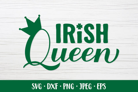 Irish Queen SVG. Funny St. Patricks Day quote shirt design SVG LaBelezoka 