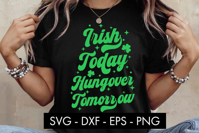 Irish Today Hungover Tomorrow SVG PNG Sublimation SVG Freeling Design House 