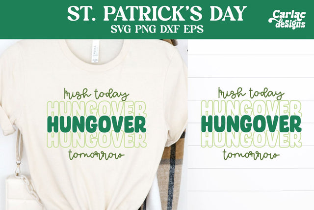 Irish Today Hungover Tomorrow SVG, St Patrick's Day SVG SVG Carla C Designs 