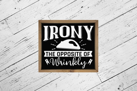 Irony the Opposite of Wrinkly - Laundry Room Saying SVG SVG CraftLabSVG 