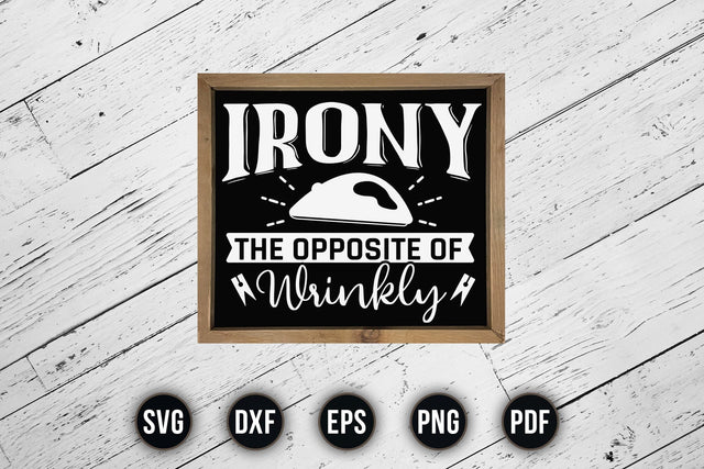 Irony the Opposite of Wrinkly - Laundry Room Saying SVG SVG CraftLabSVG 