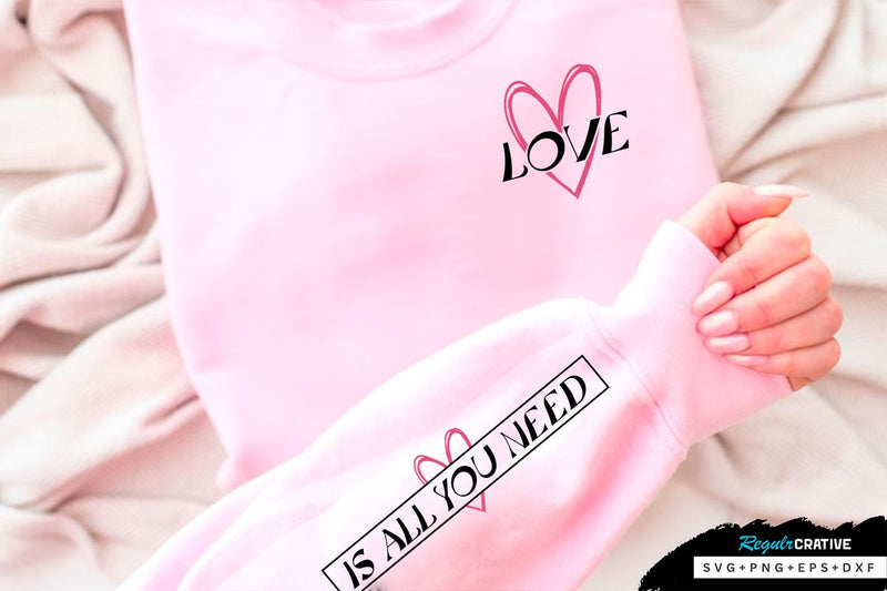 Is all you need Sleeve SVG Design, Inspirational sleeve SVG, Motivational Sleeve SVG Design, Positive Sleeve SVG SVG Regulrcrative 