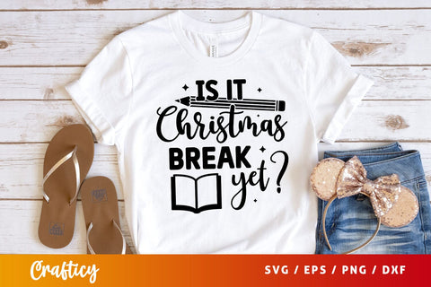 Is it christmas break yet Svg Design SVG Designangry 