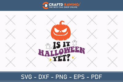 Is It Halloween Yet Halloween Svg, Halloween Png , Halloween Clipart, Ghost Svg, Halloween Shirt Svg, Hippie Svg, Retro Svg, Svg Bundle, Sublimation Designs SVG Debashish Barman 