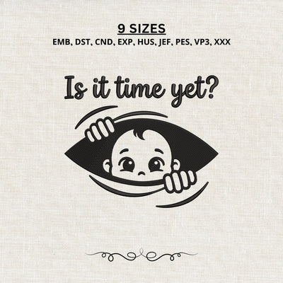 Is It Time Yet Baby Peeking Embroidery Design – Funny Pregnancy Baby Reveal Machine Embroidery File, New Mom Maternity Design Embroidery/Applique DESIGNS PatternFeed8 