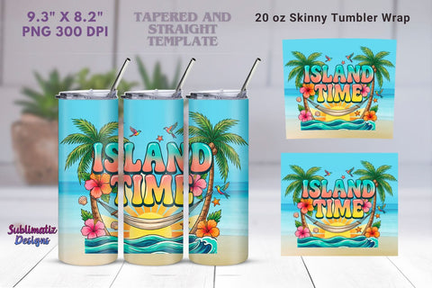 Island Time 20oz Skinny Tumbler Wrap | 20 oz Skinny Tumbler Wrap Sublimation Sublimatiz Designs 