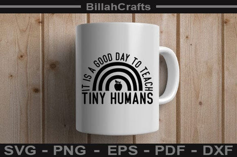 It Is A Good Day To Teach Tiny Humans personalized teacher gifts tee SVG BillahCrafts 