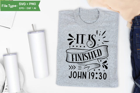 It Is Finished John 19:30 SVG Cut File, Easter SVG Design, Christian Easter SVG Design, SVGs,Quotes and Sayings,Food & Drink,On Sale, Print & Cut SVG DesignPlante 503 