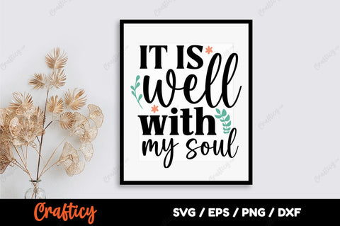 It is well with my soul SVG Design SVG Designangry 