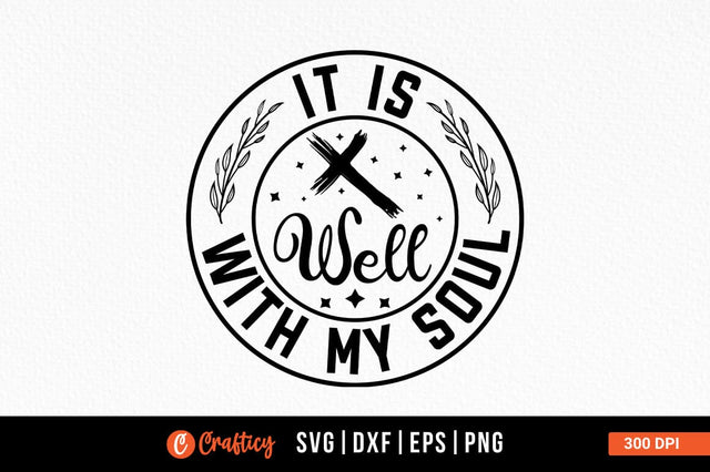 It Is Well With My Soul Svg Design SVG Designangry 