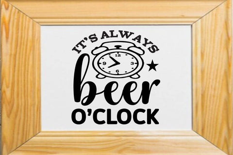 it s always beer o clock SVG Angelina750 
