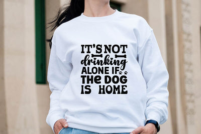 It s not drinking alone if the dog is home-01 SVG Angelina750 