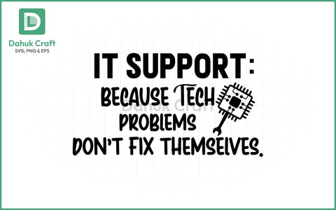 IT Support SVG – Tech Fix Quote SVG PNG & EPS V1 SVG dahukdesign 