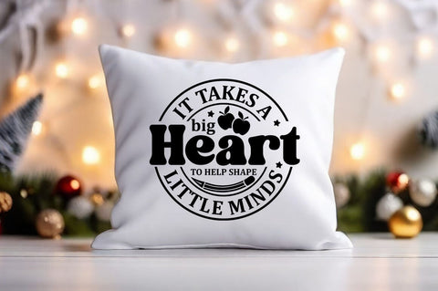 it takes a big heart to help shape little minds svg Design SVG Designangry 