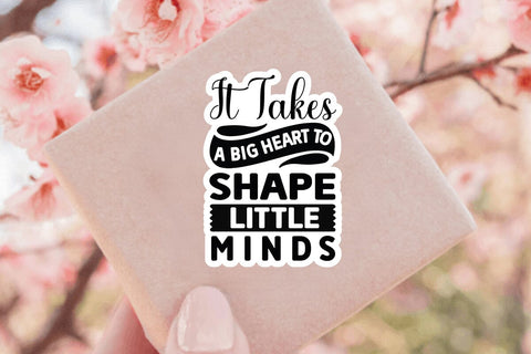 It Takes A Big Heart To Shape Little Minds SVG Angelina750 