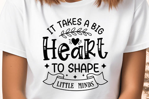 It Takes a Big Heart to Shape Little Minds svg Bundle SVG Designangry 