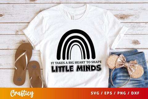 it takes a big heart to shape little minds SVG Design SVG Designangry 