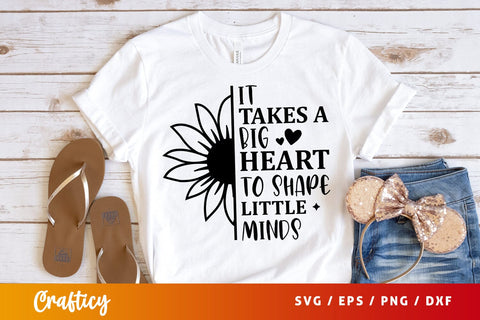 it takes a big heart to shape little minds SVG Design SVG Designangry 