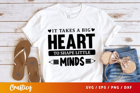 it takes a big heart to shape little minds SVG Design SVG Designangry 