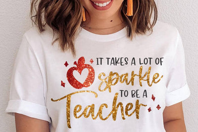 It Takes A Lot Of Sparkle To Be A Teacher SVG - Back to School Cut File SVG Silhouette School Blog Design Shop 
